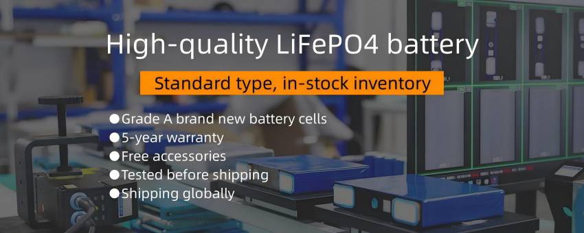 High-quality LiFePO4 battery
Standard type,in-stock inventory ●Grade A brand new battery cells ●5-year warranty●Free accessories●Tested before shipping●Shipping globally