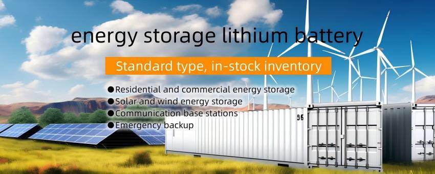 energy storage lithium battery
Standard type,in-stock inventory ●Residential and commercial energy storage ●Solar and wind energy storage ●Communication base stations ●Emergency backup